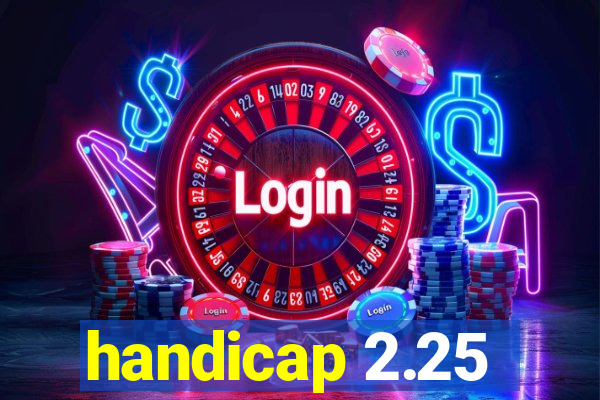 handicap 2.25